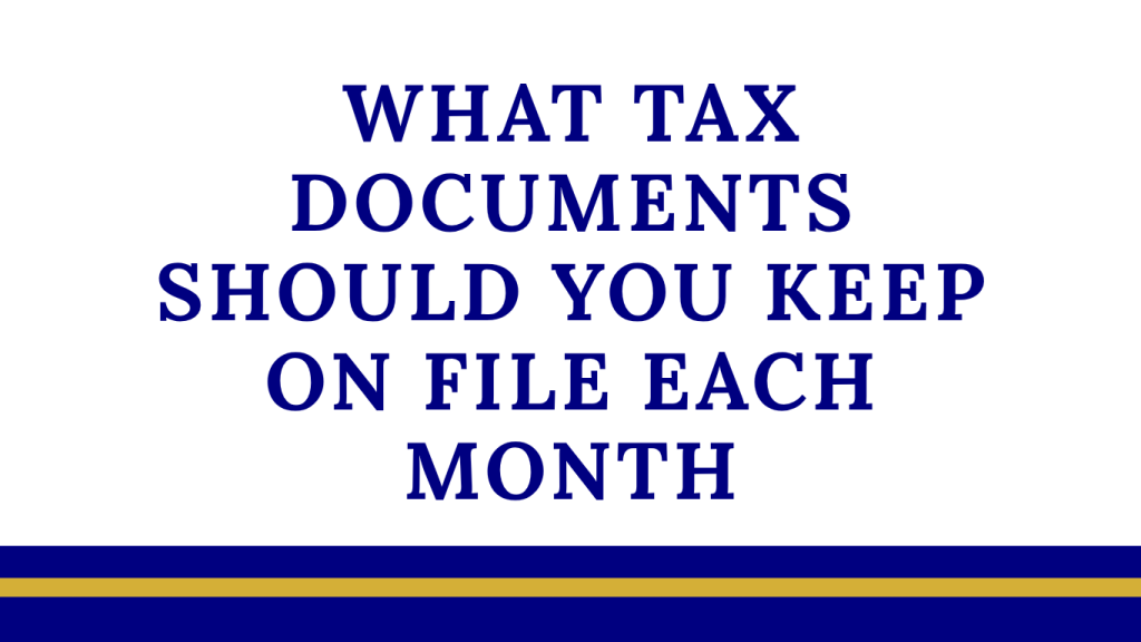 What Tax Documents Should You Keep on File Each Month