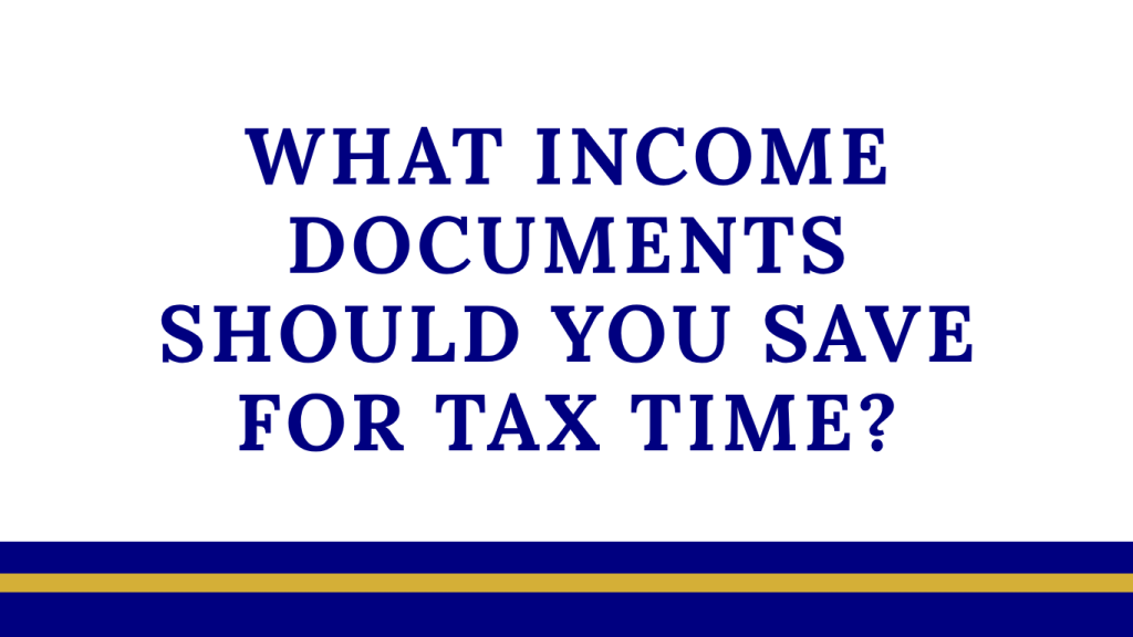 What Income Documents Should You Save for Tax Time?