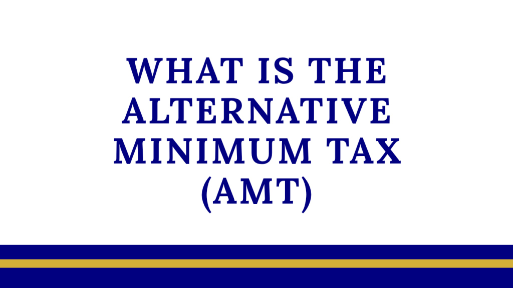 What Is the Alternative Minimum Tax (AMT)