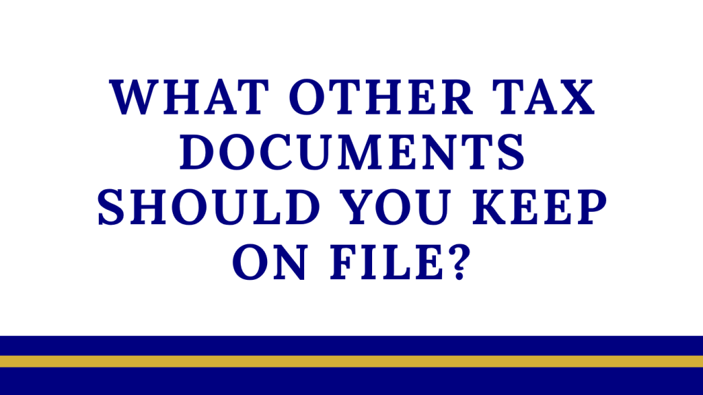 What Other Tax Documents Should You Keep on File?