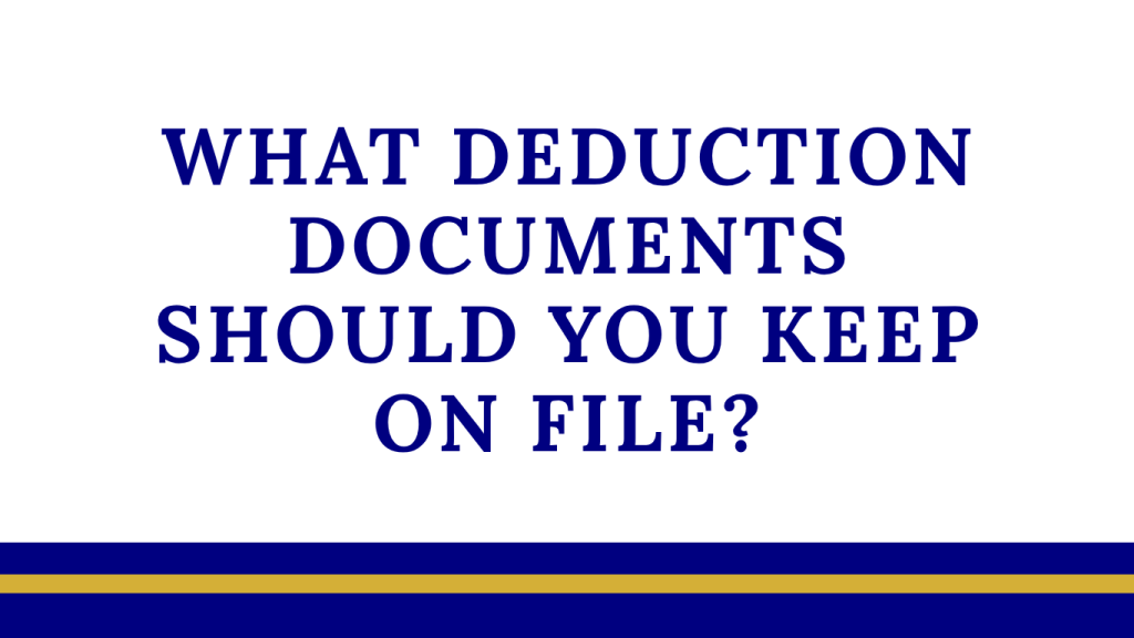 What Tax Deduction Documents Should You Keep on File?